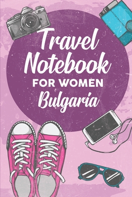 [998a2] @Read* #Online! Travel Notebook for Women Bulgaria: 6x9 Travel Journal or Diary with prompts, Checklists and Bucketlists perfect gift for your Trip to Bulgaria for every Traveler - Bulgaria Publishing @e.P.u.b@