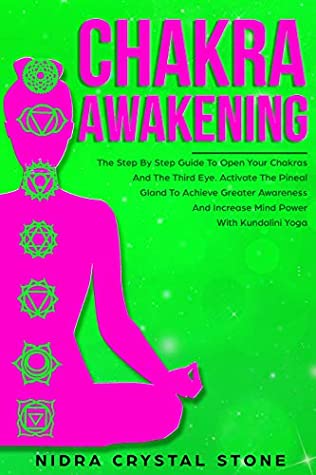 [af79e] #Full% ~Download@ CHAKRA AWAKENING: The Step By Step Guide To Open Your Chakras And The Third Eye. Activate The Pineal Gland To Achieve Greater Awareness And Increase Mind Power With Kundalini Yoga - NIDRA CRYSTAL STONE ^PDF^