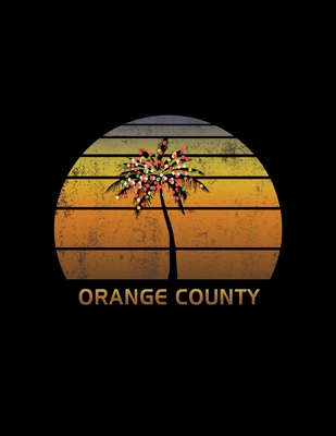 [7a07b] @R.e.a.d! Orange County: Christmas Journal Notebook With Retro California Sunset. Complete Shopping Organizer Holiday Food Meal Party Planner Budget Expense Tracker With Soft Cover 8.5 x 11, 120 Pages. -  *PDF~