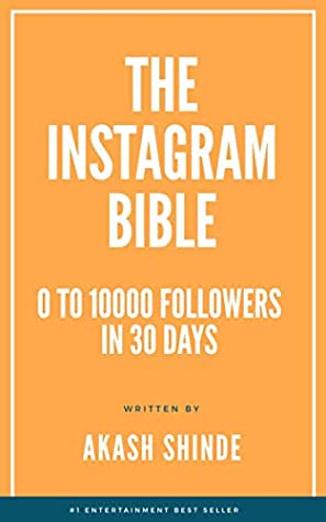 96cee] !D.o.w.n.l.o.a.d# THE INSTAGRAM BIBLE: 0 TO 10000 Followers in 30 Days - Akash Shinde @ePub@
