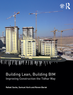 [eaebe] #R.e.a.d% ~O.n.l.i.n.e@ Building Lean, Building Bim: Improving Construction the Tidhar Way - Rafael Sacks @e.P.u.b~